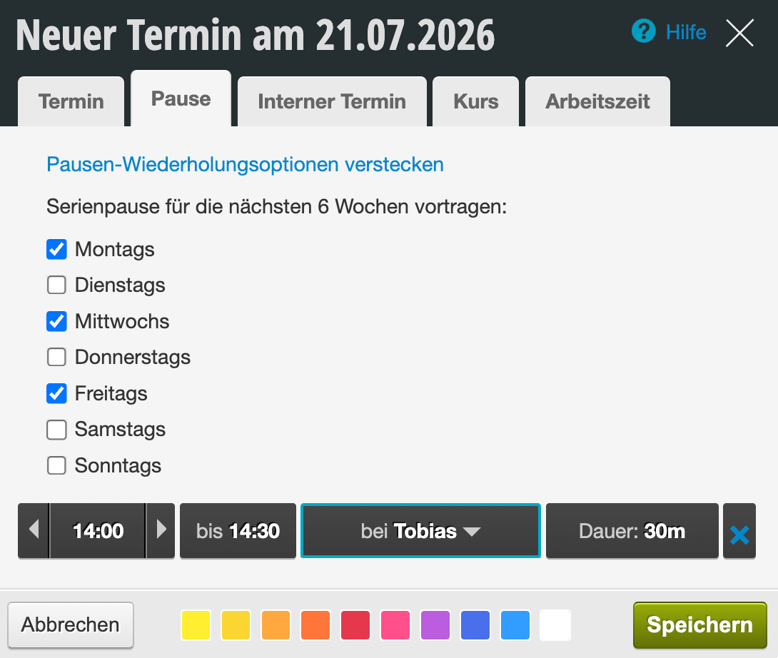 Dialog zur Eingabe einer Serienpause für 6 Wochen mit Auswahl der Wochentage (Montag, Mittwoch, Freitag aktiviert) und Uhrzeit 14:00-14:30